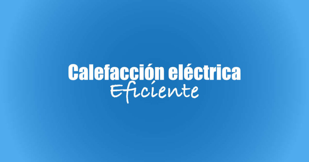 Calefacción eléctrica eficiente